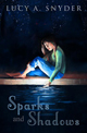 Sparks and Shadows by Lucy Snyder (cover)